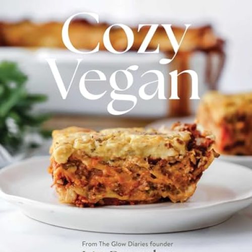 Cozy Vegan: 100 Delicious, Plant-Based Comfort Food Recipes (A Cookbook)